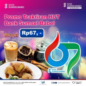 Promo Traktiran HUT Bank Sumsel Babel cuma Rp 67