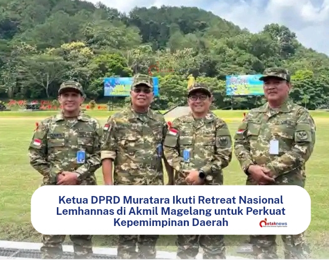 Ketua DPRD Muratara Ikuti Retreat Nasional Lemhannas di Akmil Magelang untuk Perkuat Kepemimpinan Daerah