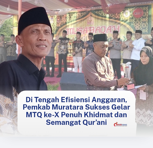 Di Tengah Efisiensi Anggaran, Pemkab Muratara Sukses Gelar MTQ ke-X Penuh Khidmat dan Semangat Qur’ani
